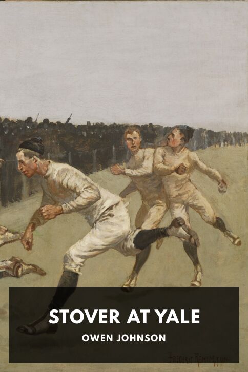 The cover for the Standard Ebooks edition of Stover at Yale, by Owen Johnson
