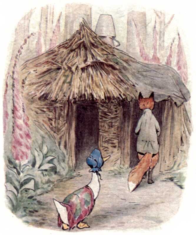 Jemima Puddle-duck follows the fox towards a forest hut made of sticks. There’s a piece of cloth covering half the roof, and an upside-down bucket forms the top of the chimney. In front of the house are more pink foxgloves.
