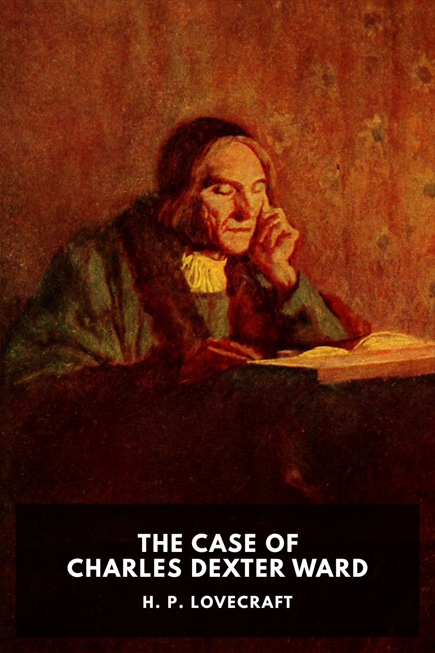 The Case of Charles Dexter Ward, by H. P. Lovecraft Free ebook download Standard Ebooks