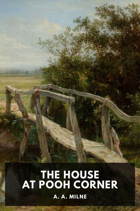 The cover for the Standard Ebooks edition of The House at Pooh Corner, by A. A. Milne