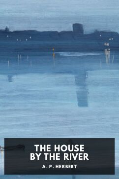 The House by the River, by A. P. Herbert