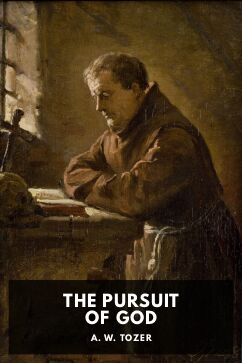 The Pursuit of God, by A. W. Tozer