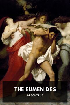 The Eumenides, by Aeschylus. Translated by Gilbert Murray