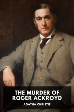 The Murder of Roger Ackroyd, by Agatha Christie
