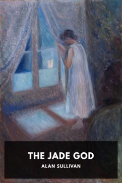 The Jade God, by Alan Sullivan