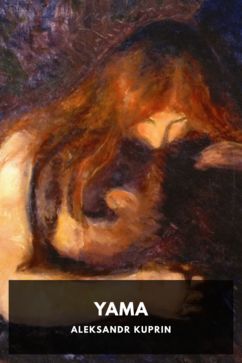 Yama, by Aleksandr Kuprin. Translated by Bernard Guilbert Guerney