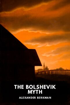 The cover for the Standard Ebooks edition of The Bolshevik Myth, by Alexander Berkman