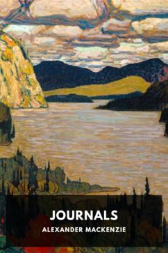 Journals, by Alexander Mackenzie