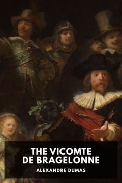 The Vicomte de Bragelonne, by Alexandre Dumas. Translated by George Routledge and Co.