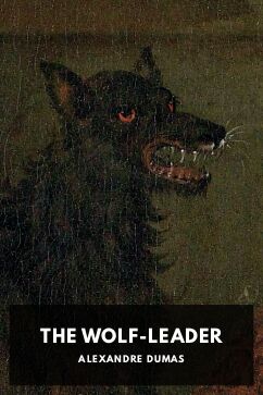 The Wolf-Leader, by Alexandre Dumas. Translated by Alfred Allinson