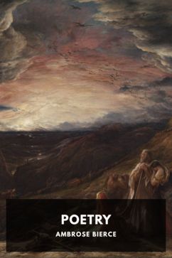 Poetry, by Ambrose Bierce. With David E. Schultz