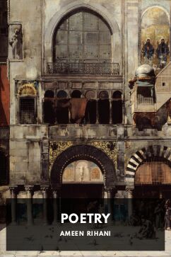 Poetry, by Ameen Rihani