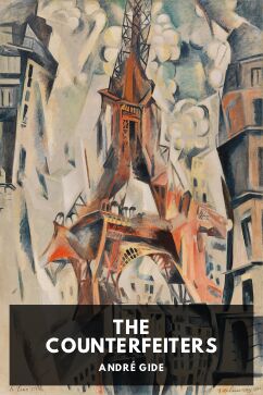 The Counterfeiters, by André Gide. Translated by Dorothy Bussy