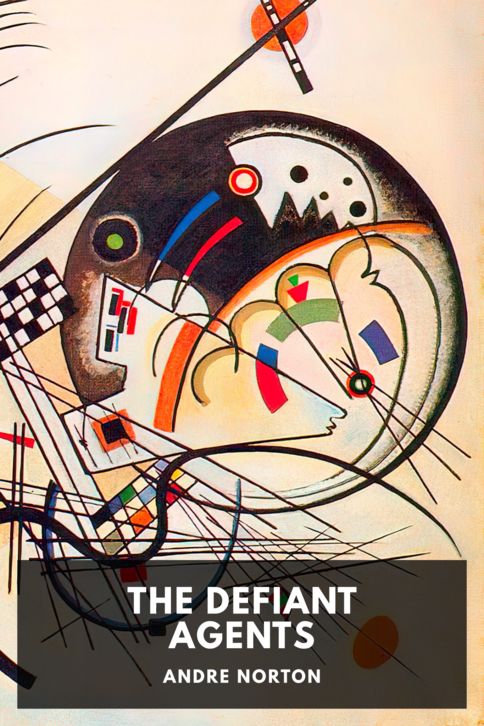 The cover for the Standard Ebooks edition of The Defiant Agents, by Andre Norton