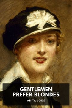 Gentlemen Prefer Blondes, by Anita Loos