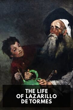 The Life of Lazarillo de Tormes, by Anonymous. Translated by Clements Markham