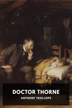 Doctor Thorne, by Anthony Trollope