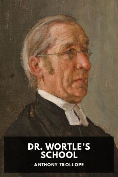 Dr. Wortle’s School, by Anthony Trollope