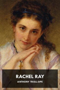 Rachel Ray, by Anthony Trollope