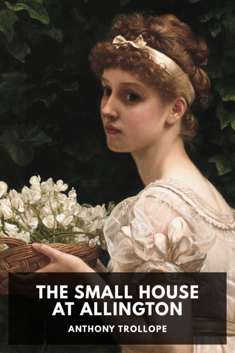The cover for the Standard Ebooks edition of The Small House at Allington, by Anthony Trollope
