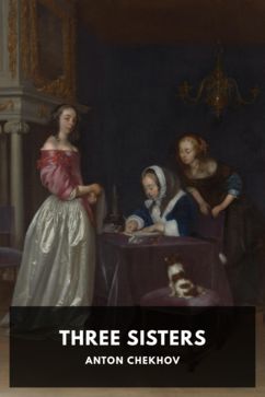 Three Sisters, by Anton Chekhov. Translated by Julius West