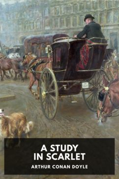 A Study in Scarlet, by Arthur Conan Doyle