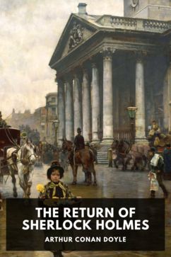 The Return of Sherlock Holmes, by Arthur Conan Doyle