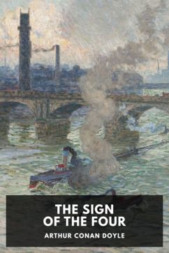 The Sign of the Four, by Arthur Conan Doyle