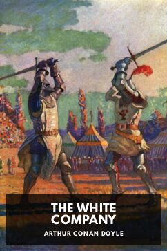 The White Company, by Arthur Conan Doyle