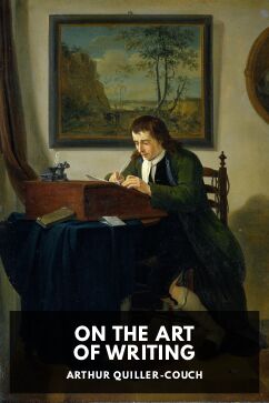On the Art of Writing, by Arthur Quiller-Couch