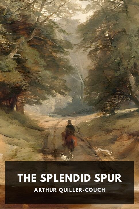The cover for the Standard Ebooks edition of The Splendid Spur, by Arthur Quiller-Couch