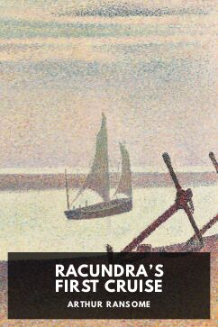 Racundra’s First Cruise, by Arthur Ransome