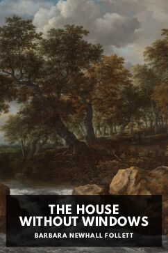 The House Without Windows, by Barbara Newhall Follett
