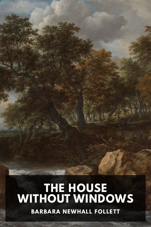 The cover for the Standard Ebooks edition of The House Without Windows, by Barbara Newhall Follett