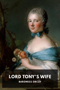 The cover for the Standard Ebooks edition of Lord Tony’s Wife, by Baroness Orczy