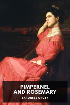 The cover for the Standard Ebooks edition of Pimpernel and Rosemary, by Baroness Orczy