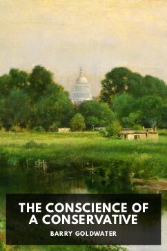 The Conscience of a Conservative, by Barry Goldwater