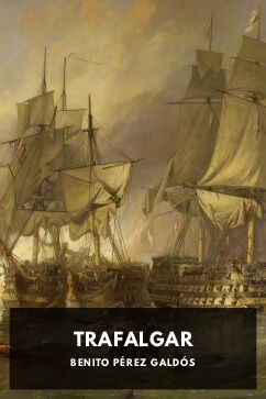 Trafalgar, by Benito Pérez Galdós. Translated by Clara Bell