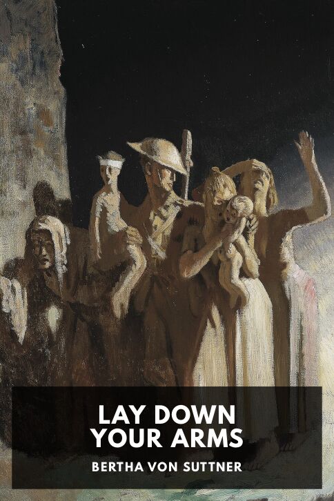 The cover for the Standard Ebooks edition of Lay Down Your Arms, by Bertha von Suttner. Translated by T. Holmes