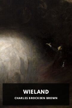 Wieland, by Charles Brockden Brown