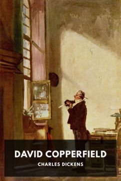 David Copperfield, by Charles Dickens