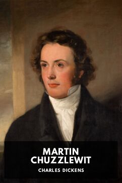 Martin Chuzzlewit, by Charles Dickens