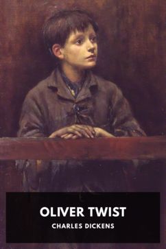 Oliver Twist, by Charles Dickens