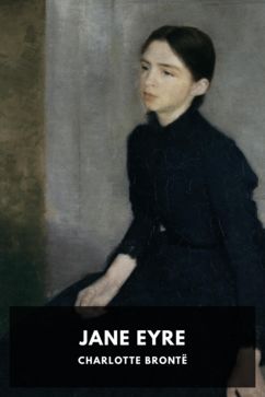 Jane Eyre, by Charlotte Brontë