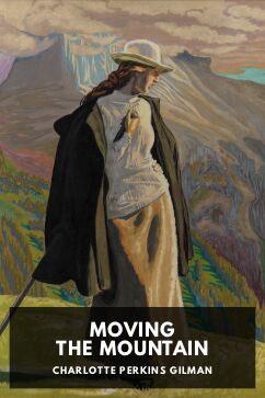 Moving the Mountain, by Charlotte Perkins Gilman
