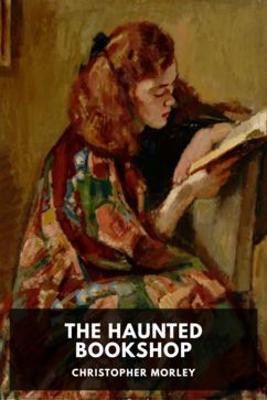 The Haunted Bookshop, by Christopher Morley