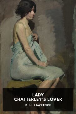 Lady Chatterley’s Lover, by D. H. Lawrence