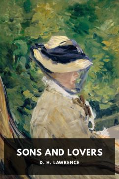 Sons and Lovers, by D. H. Lawrence