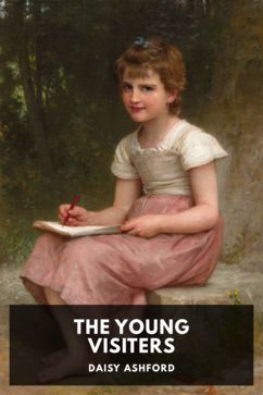 The Young Visiters, by Daisy Ashford