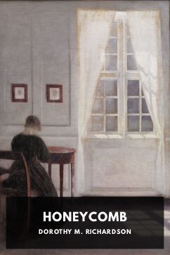 Honeycomb, by Dorothy M. Richardson